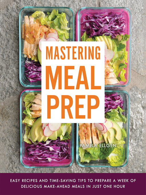 Title details for Mastering Meal Prep by Pamela Ellgen - Available